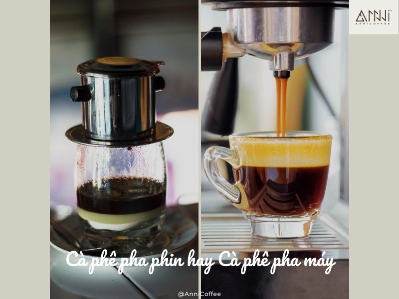 Cà phê pha phin hay cà phê pha máy?